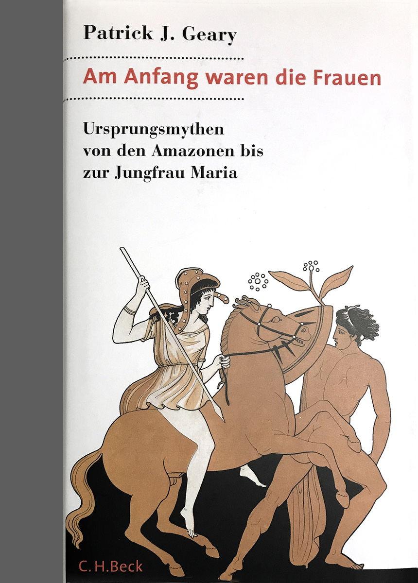 Patrick J. Geary<br>»Am Anfang waren die Frauen«<br>Leinenband mit Schutzumschlag<br> 